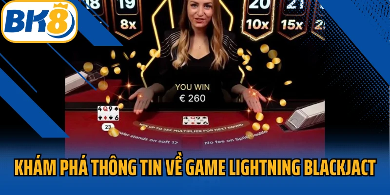 Khám phá thông tin về game Lightning Blackjact