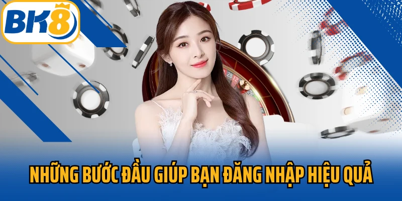 Những bước đầu giúp bạn đăng nhập hiệu quả