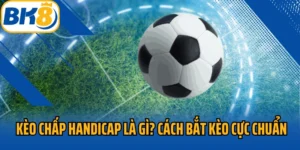 Kèo Chấp Handicap